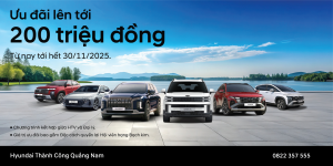 THÁNG 11 RỘN RÀNG – NGẬP TRÀN ƯU ĐÃI CÙNG HYUNDAI QUẢNG NAM