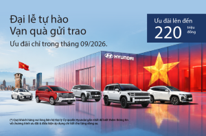 HYUNDAI THÀNH CÔNG TRIỂN KHAI CHƯƠNG TRÌNH ƯU ĐÃI THÁNG 9 – “ĐẠI LỄ TỰ HÀO – VẠN QUÀ GỬI TRAO”